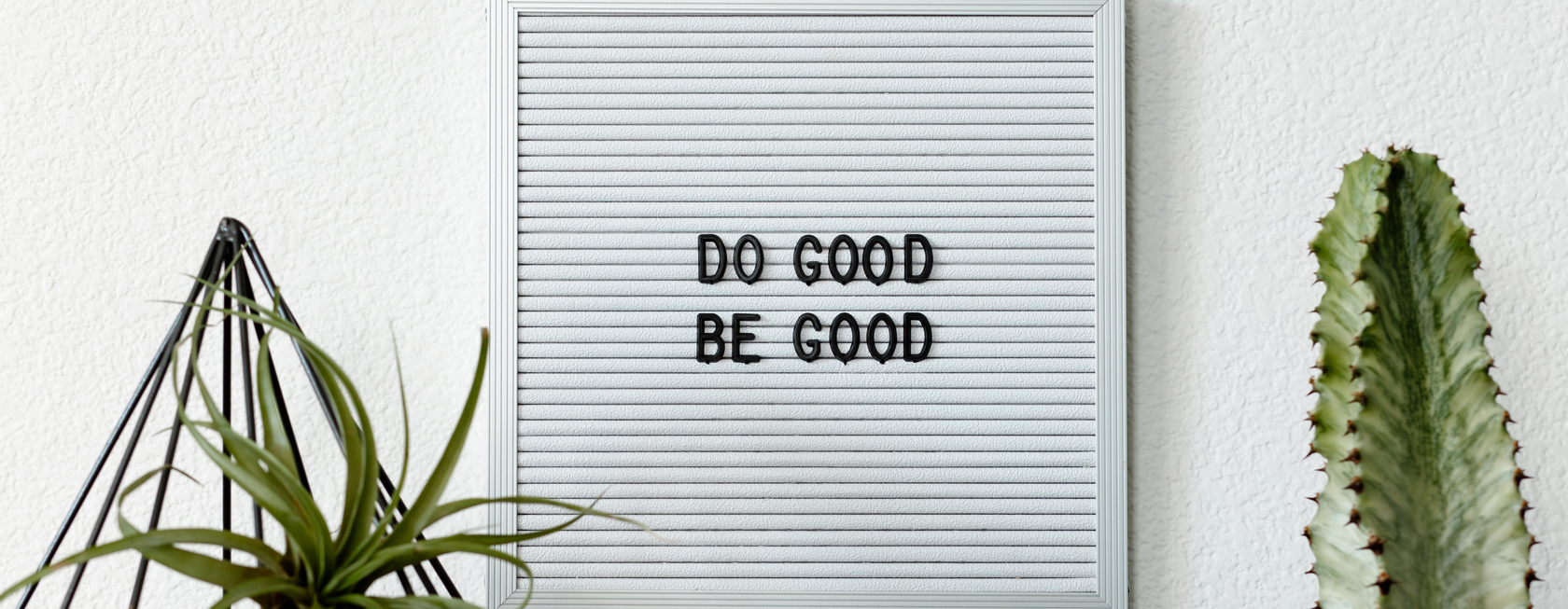 Do Good, Be Good - Sign